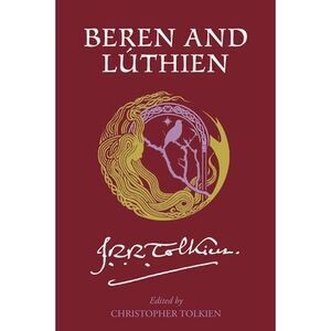 Beren and Lúthien -- J. R. R. Tolkien